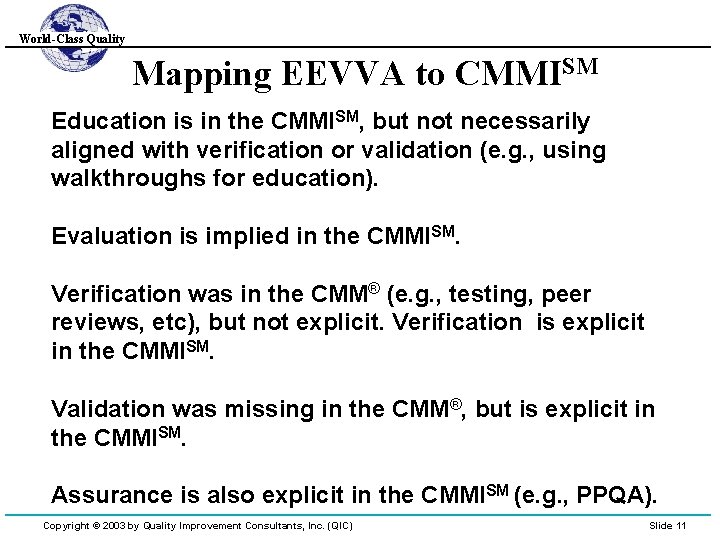 World-Class Quality Mapping EEVVA to CMMISM Education is in the CMMISM, but not necessarily