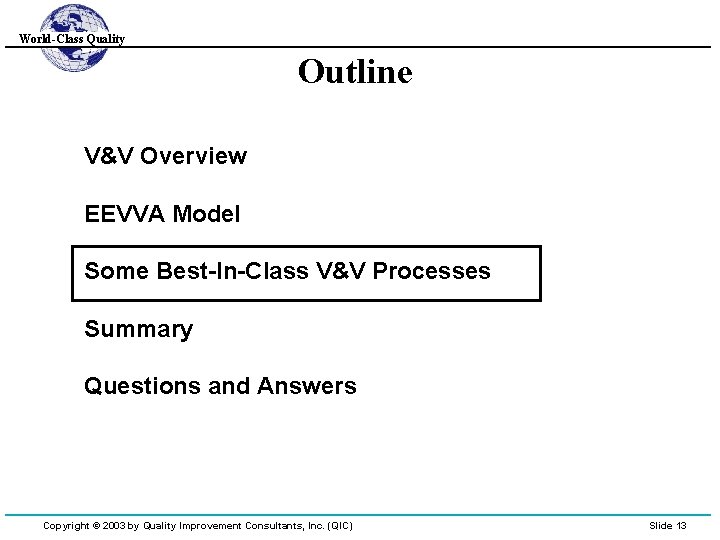 World-Class Quality Outline V&V Overview EEVVA Model Some Best-In-Class V&V Processes Summary Questions and