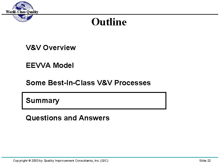 World-Class Quality Outline V&V Overview EEVVA Model Some Best-In-Class V&V Processes Summary Questions and
