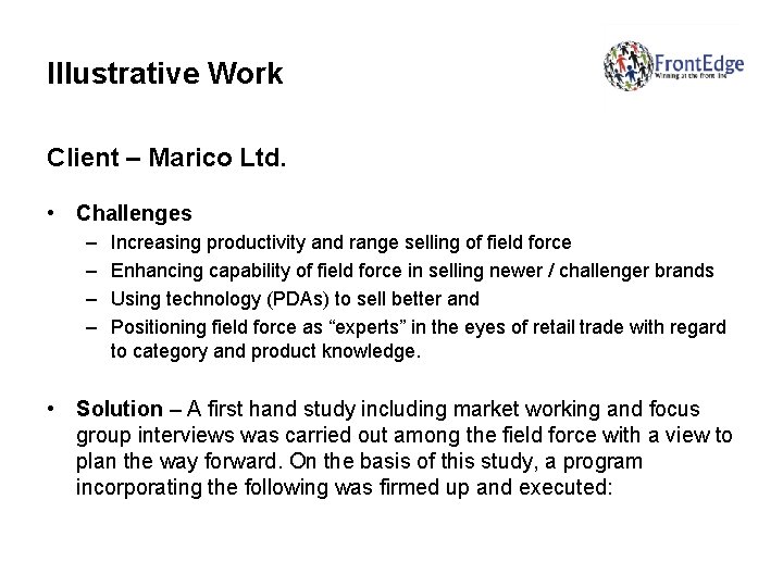 Illustrative Work Client – Marico Ltd. • Challenges – – Increasing productivity and range