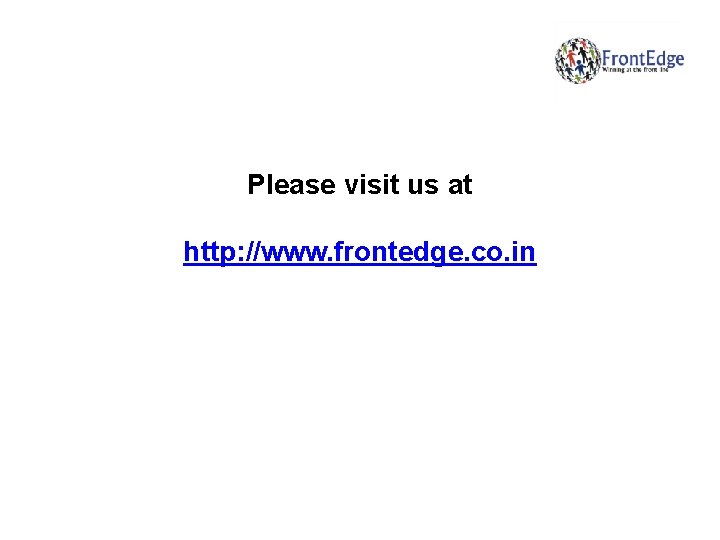 Please visit us at http: //www. frontedge. co. in 