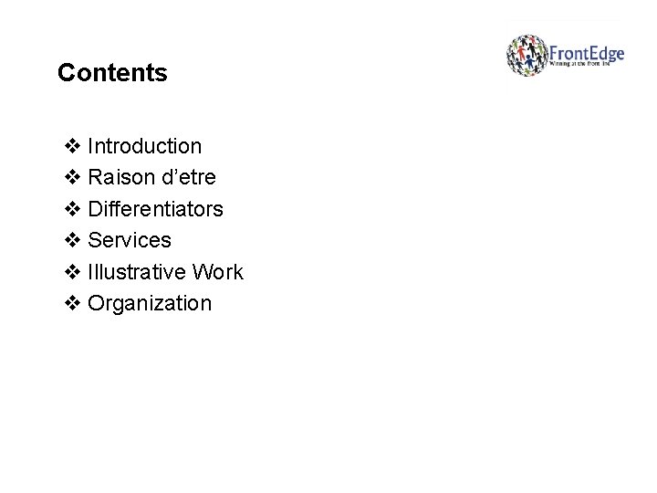 Contents v Introduction v Raison d’etre v Differentiators v Services v Illustrative Work v