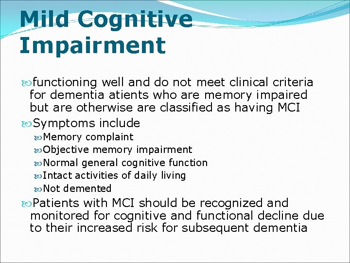 Mild Cognitive Impairment functioning well and do not meet clinical criteria for dementia atients