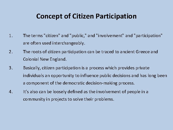Concept of Citizen Participation 1. The terms "citizen" and "public, " and "involvement" and