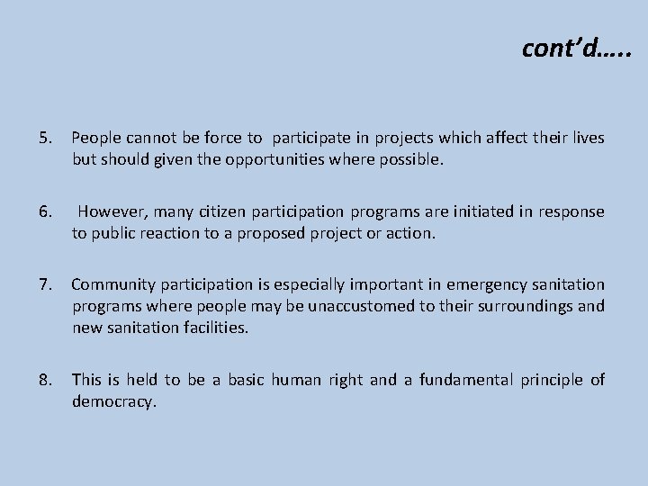 cont’d…. . 5. People cannot be force to participate in projects which affect their