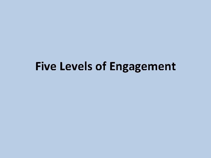 Five Levels of Engagement 