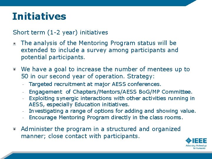 Initiatives Short term (1 -2 year) initiatives The analysis of the Mentoring Program status
