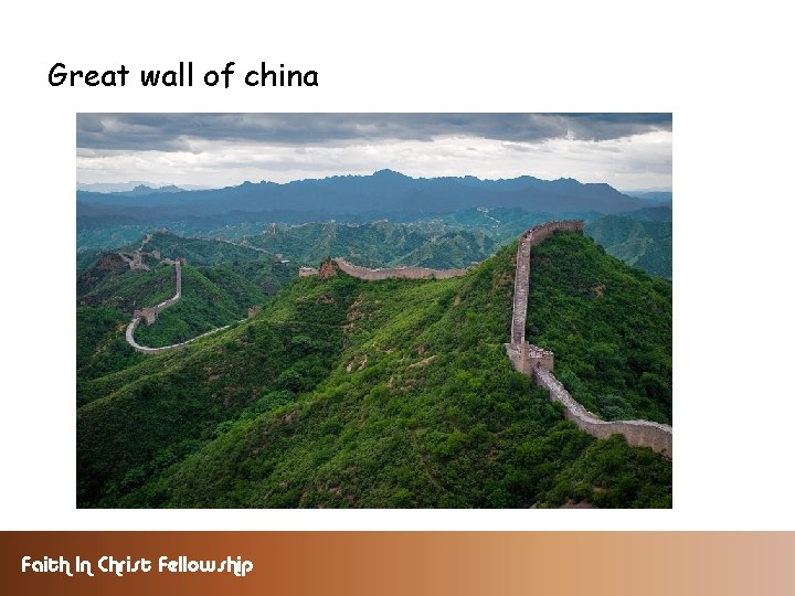 Great wall of china Faith In Christ Fellowship 