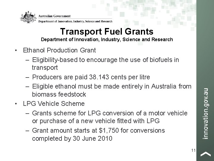Transport Fuel Grants Department of Innovation, Industry, Science and Research • Ethanol Production Grant