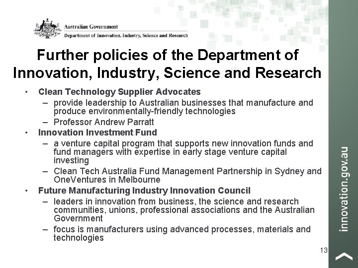 Further policies of the Department of Innovation, Industry, Science and Research • • •
