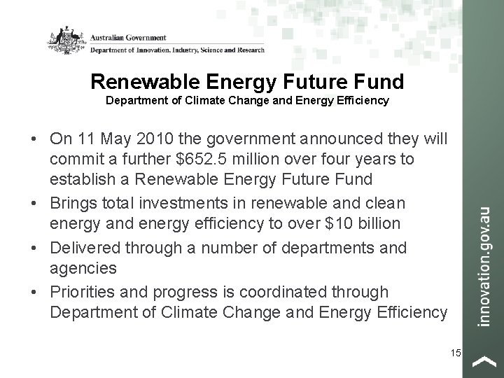 Renewable Energy Future Fund Department of Climate Change and Energy Efficiency • On 11