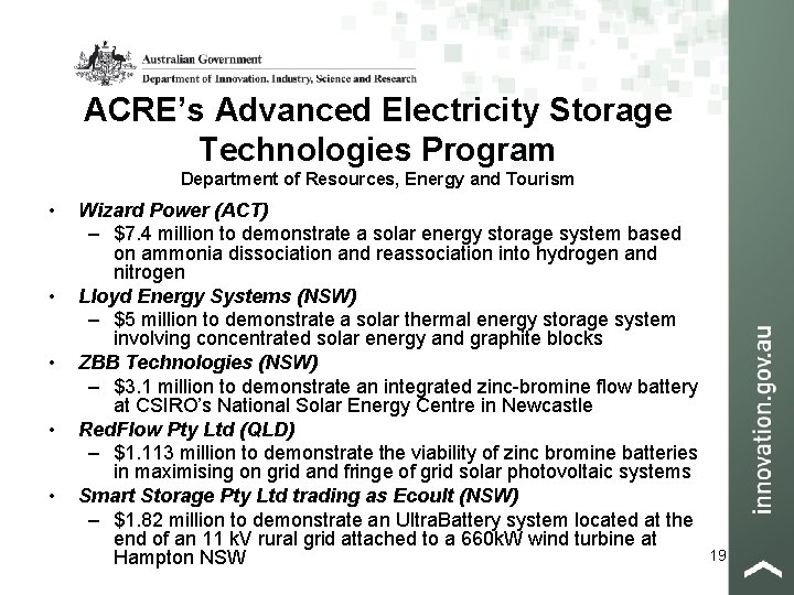 ACRE’s Advanced Electricity Storage Technologies Program Department of Resources, Energy and Tourism • •