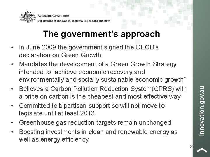 The government’s approach • In June 2009 the government signed the OECD’s declaration on