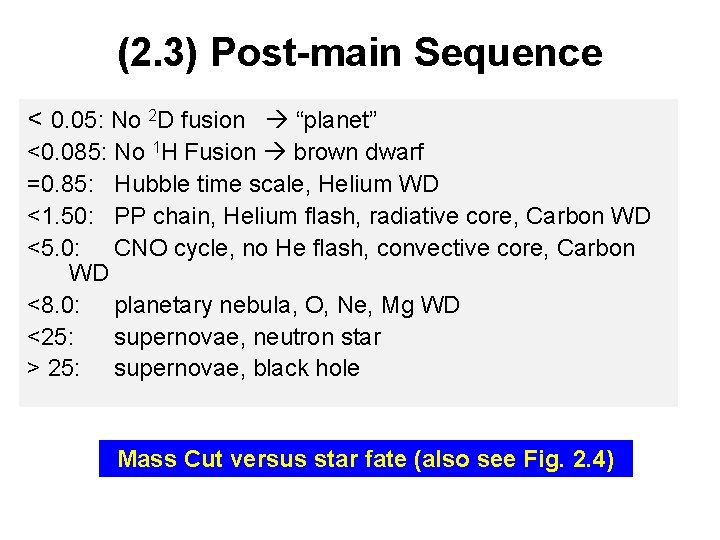 (2. 3) Post-main Sequence < 0. 05: No 2 D fusion “planet” <0. 085: