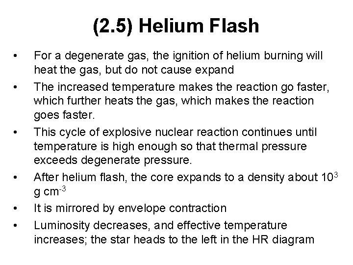 (2. 5) Helium Flash • • • For a degenerate gas, the ignition of