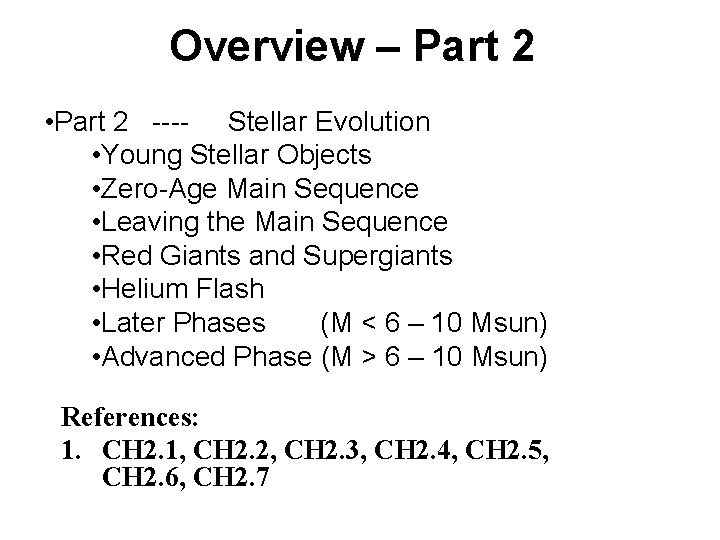 Overview – Part 2 • Part 2 ---- Stellar Evolution • Young Stellar Objects