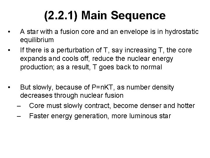 (2. 2. 1) Main Sequence • • • A star with a fusion core