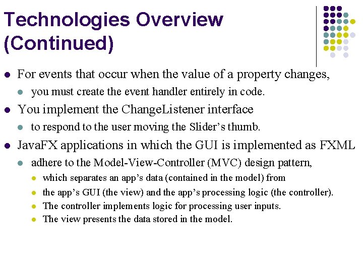 Technologies Overview (Continued) l For events that occur when the value of a property