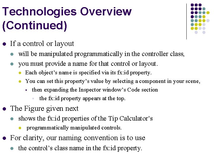 Technologies Overview (Continued) l If a control or layout l l will be manipulated
