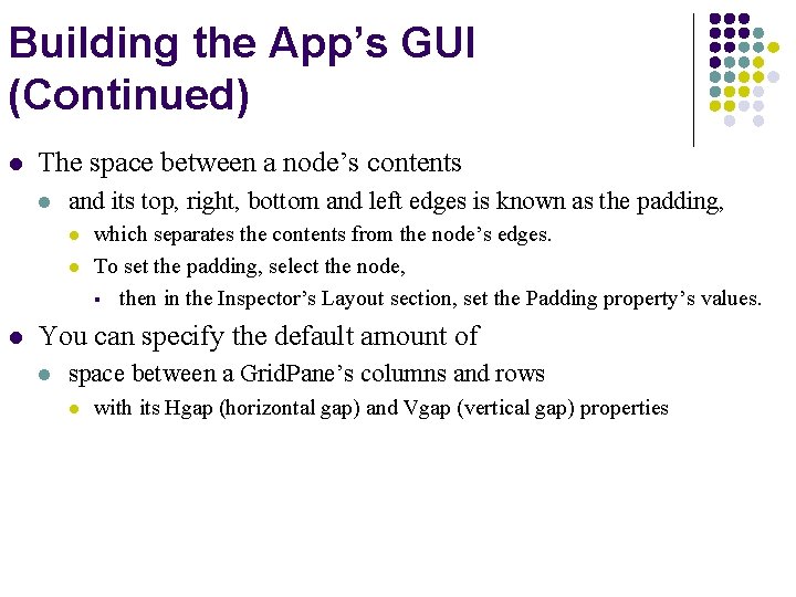 Building the App’s GUI (Continued) l The space between a node’s contents l and Building the App’s GUI (Continued) l The space between a node’s contents l and