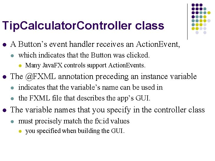 Tip. Calculator. Controller class l A Button’s event handler receives an Action. Event, l Tip. Calculator. Controller class l A Button’s event handler receives an Action. Event, l