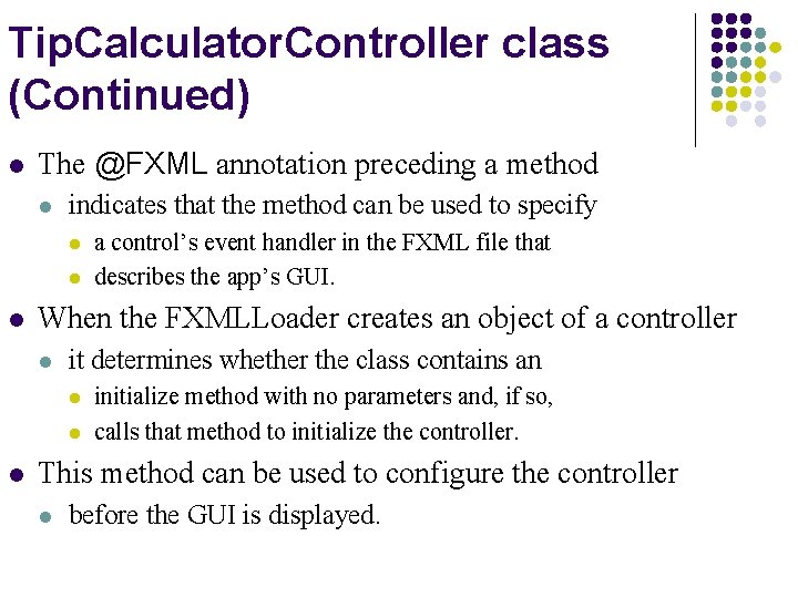 Tip. Calculator. Controller class (Continued) l The @FXML annotation preceding a method l indicates