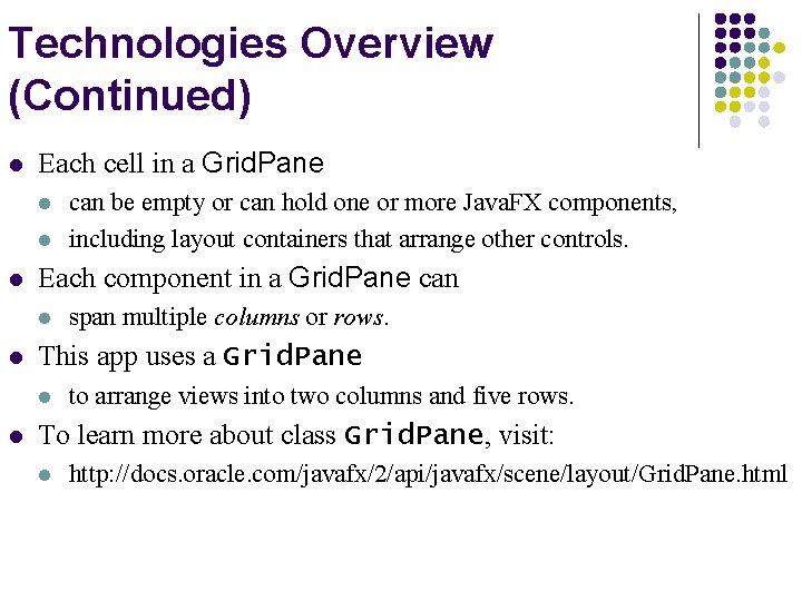 Technologies Overview (Continued) l Each cell in a Grid. Pane l l l Each