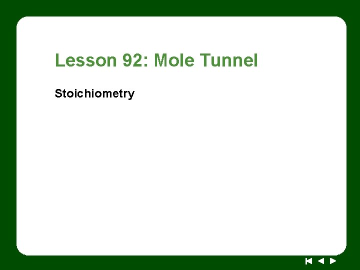 Lesson 92: Mole Tunnel Stoichiometry 