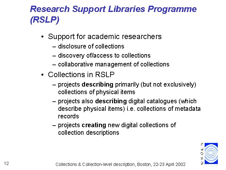 Research Support Libraries Programme (RSLP) • Support for academic researchers – disclosure of collections