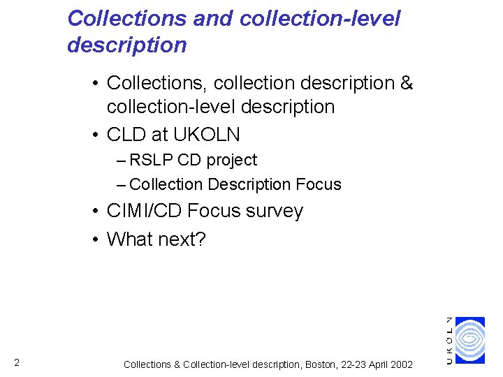 Collections and collection-level description • Collections, collection description & collection-level description • CLD at