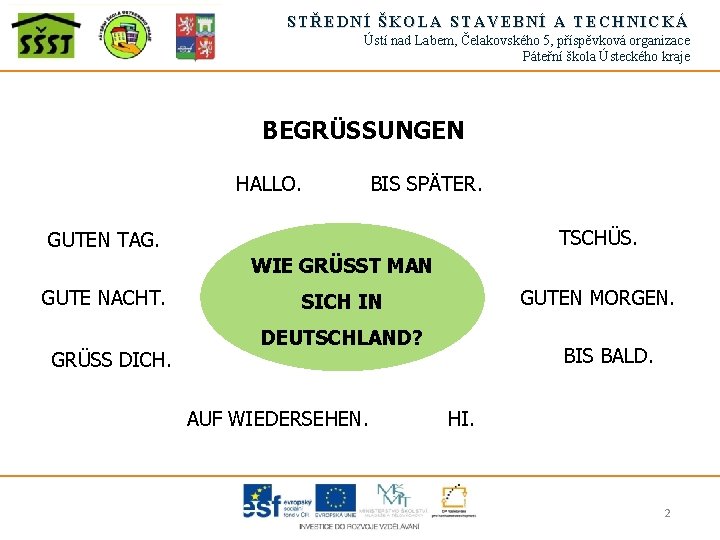 STŘEDNÍ ŠKOLA STAVEBNÍ A TECHNICKÁ Ústí nad Labem, Čelakovského 5, příspěvková organizace Páteřní škola