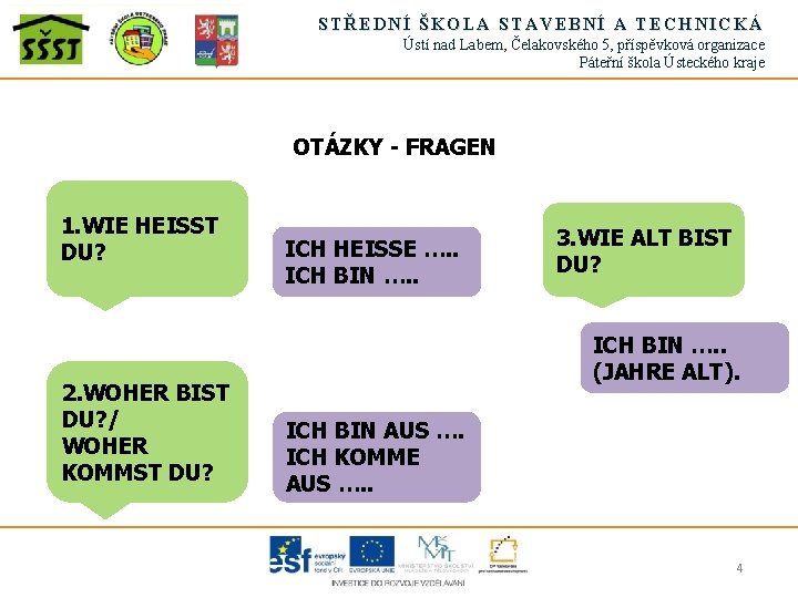 STŘEDNÍ ŠKOLA STAVEBNÍ A TECHNICKÁ Ústí nad Labem, Čelakovského 5, příspěvková organizace Páteřní škola