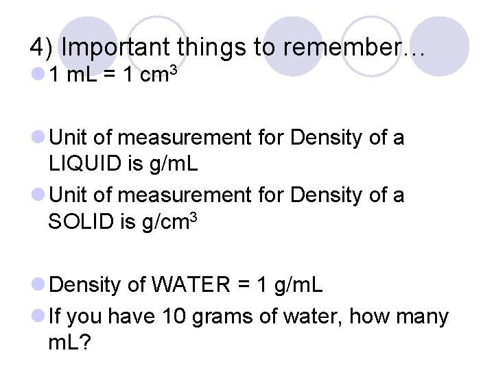 4) Important things to remember… l 1 m. L = 1 cm 3 l 4) Important things to remember… l 1 m. L = 1 cm 3 l