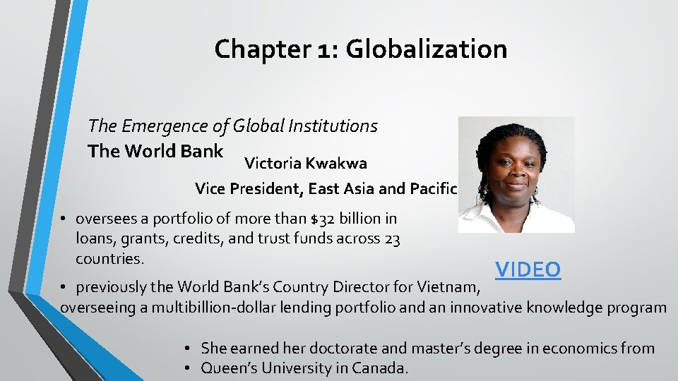Chapter 1: Globalization The Emergence of Global Institutions The World Bank Victoria Kwakwa Vice