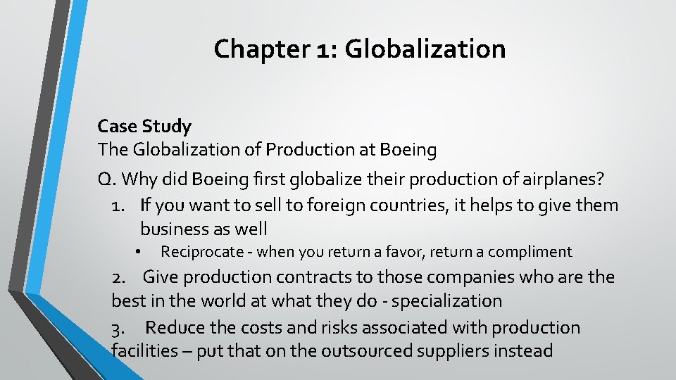 Chapter 1: Globalization Case Study The Globalization of Production at Boeing Q. Why did