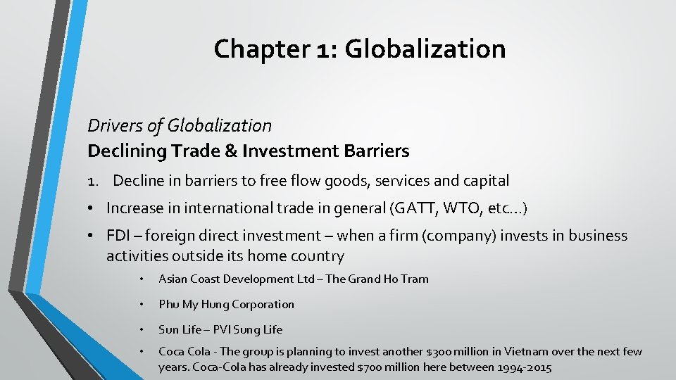 Chapter 1: Globalization Drivers of Globalization Declining Trade & Investment Barriers 1. Decline in