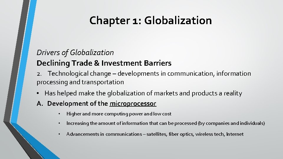 Chapter 1: Globalization Drivers of Globalization Declining Trade & Investment Barriers 2. Technological change