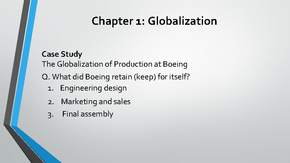 Chapter 1: Globalization Case Study The Globalization of Production at Boeing Q. What did