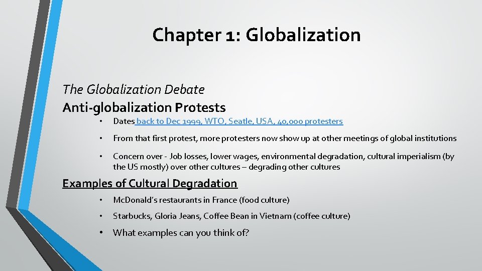 Chapter 1: Globalization The Globalization Debate Anti-globalization Protests • Dates back to Dec 1999,