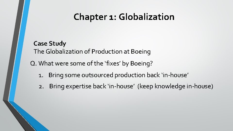 Chapter 1: Globalization Case Study The Globalization of Production at Boeing Q. What were