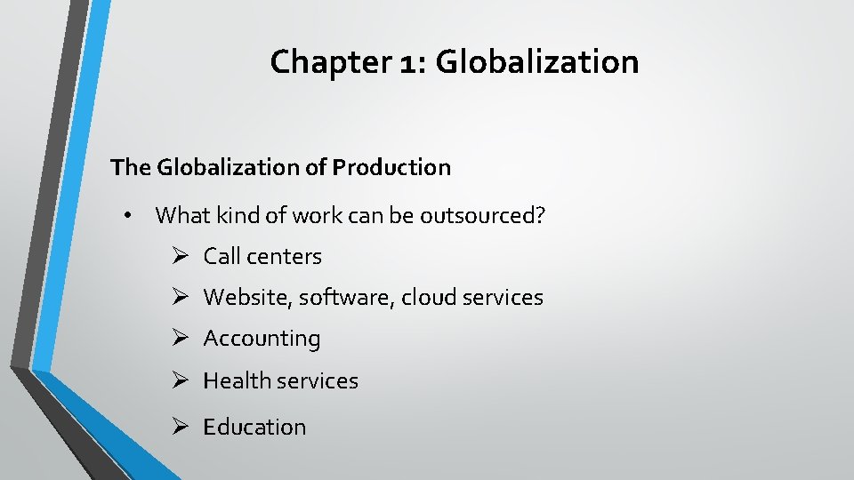 Chapter 1: Globalization The Globalization of Production • What kind of work can be