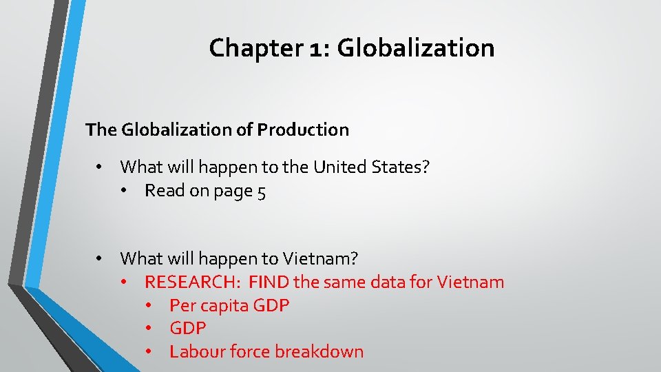 Chapter 1: Globalization The Globalization of Production • What will happen to the United