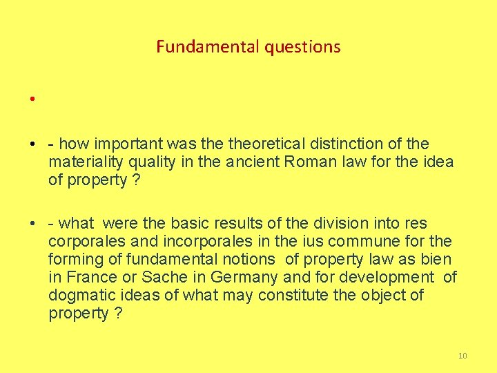 Fundamental questions • • - how important was theoretical distinction of the materiality quality