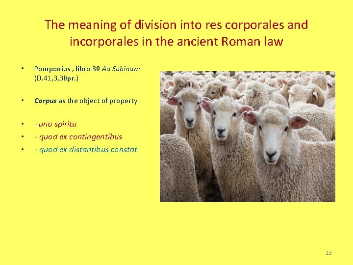 The meaning of division into res corporales and incorporales in the ancient Roman law