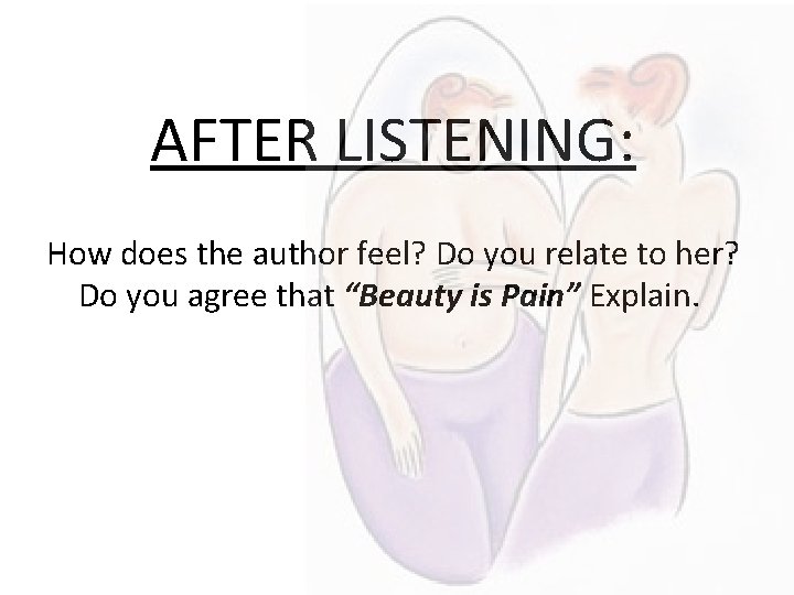  AFTER LISTENING: How does the author feel? Do you relate to her? Do