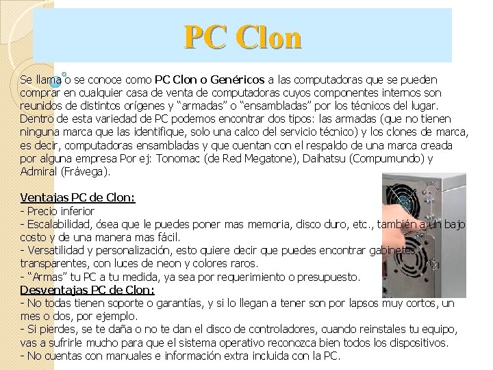 PC Clon Se llama o se conoce como PC Clon o Genéricos a las