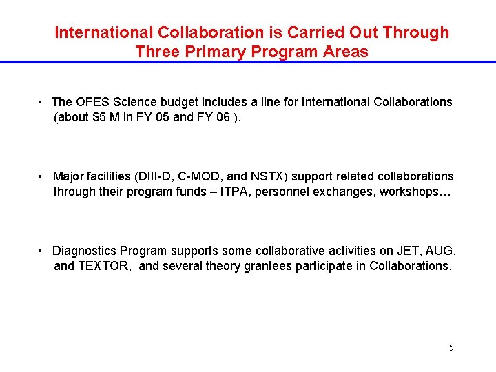 International Collaboration is Carried Out Through Three Primary Program Areas • The OFES Science