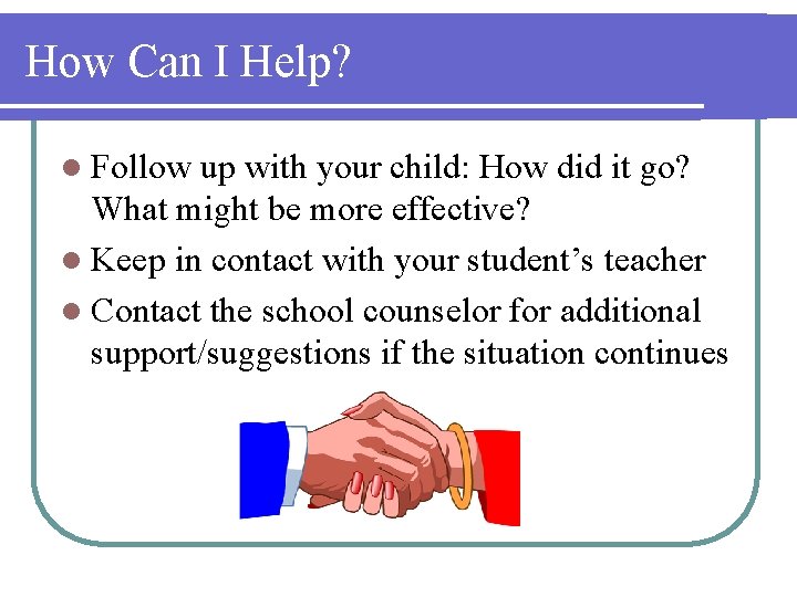 How Can I Help? l Follow up with your child: How did it go?