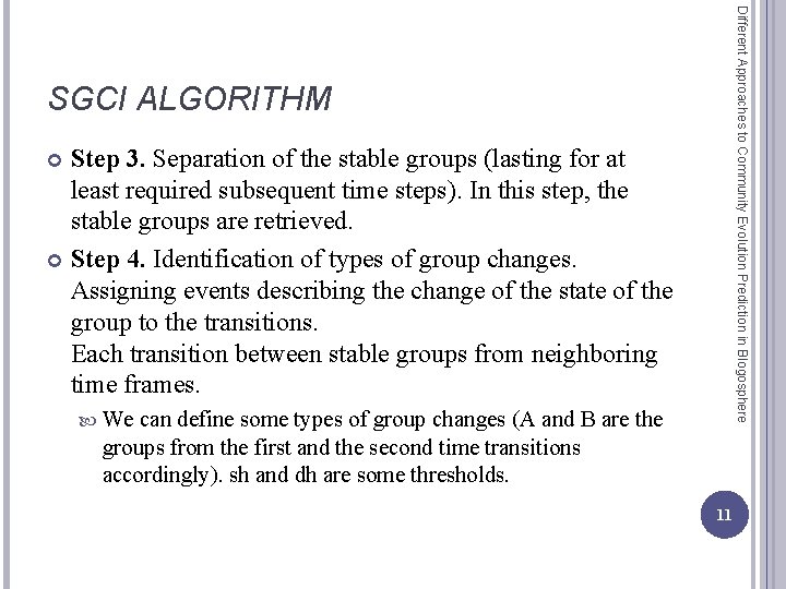 Different Approaches to Community Evolution Prediction in Blogosphere SGCI ALGORITHM Step 3. Separation of