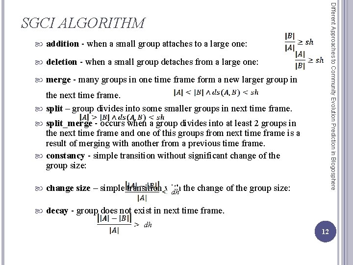 Different Approaches to Community Evolution Prediction in Blogosphere SGCI ALGORITHM addition - when a